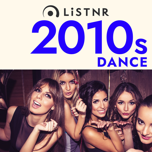 LiSTNR - 2010s Dance (HLS)