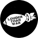 Louder Than War