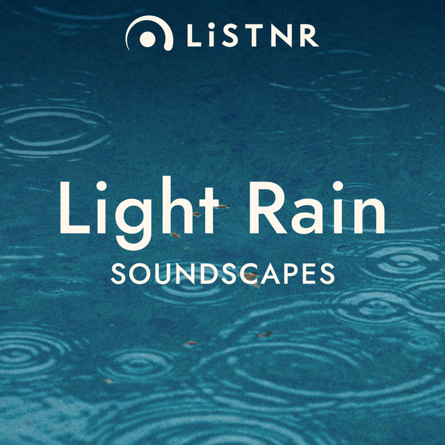 LiSTNR - Light Rain [Soundscapes]