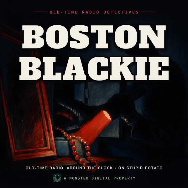 Boston Blackie radio Stupid Potato