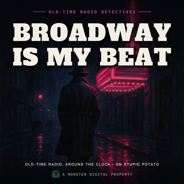 Broadway Is My Beat radio Stupid Potato