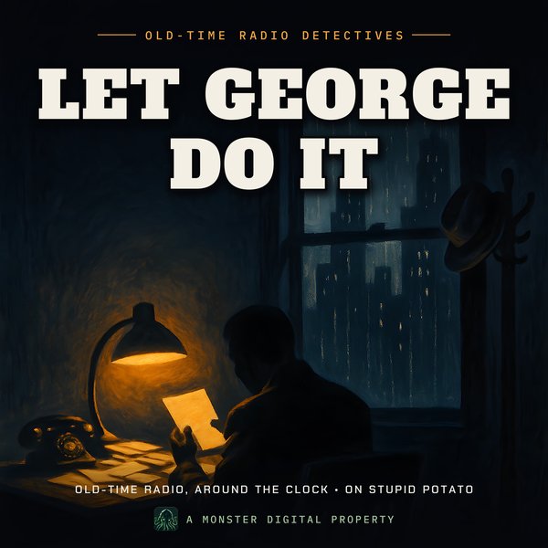 Let George Do It radio Stupid Potato