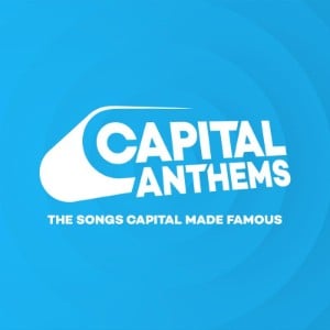  CAPITAL ANTHEMS: The Songs Capital Made Famous