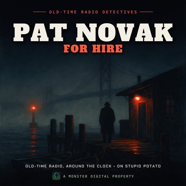 Pat Novak for Hire radio Stupid Potato