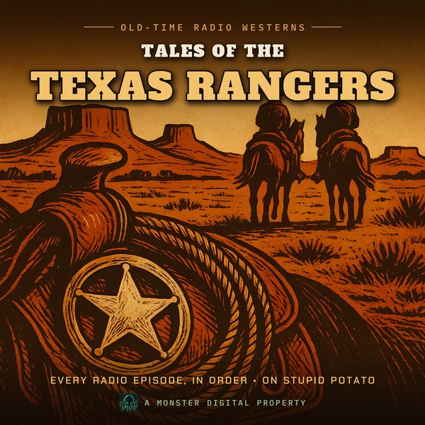 Tales of the Texas Rangers radio Stupid Potato