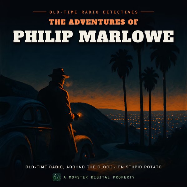 The Adventures of Philip Marlowe radio Stupid Potato