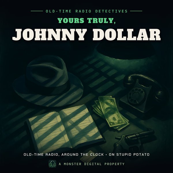 Yours Truly Johnny Dollar radio Stupid Potato